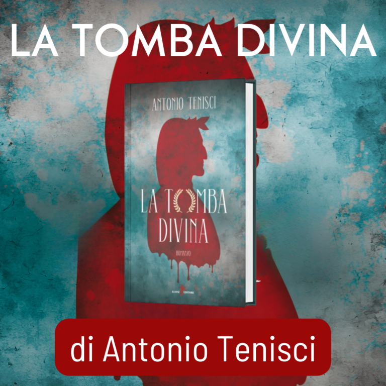 IN LIBRERIA “LA TOMBA DIVINA”, IL NUOVO THRILLER STORICO DI ANTONIO TENISCI